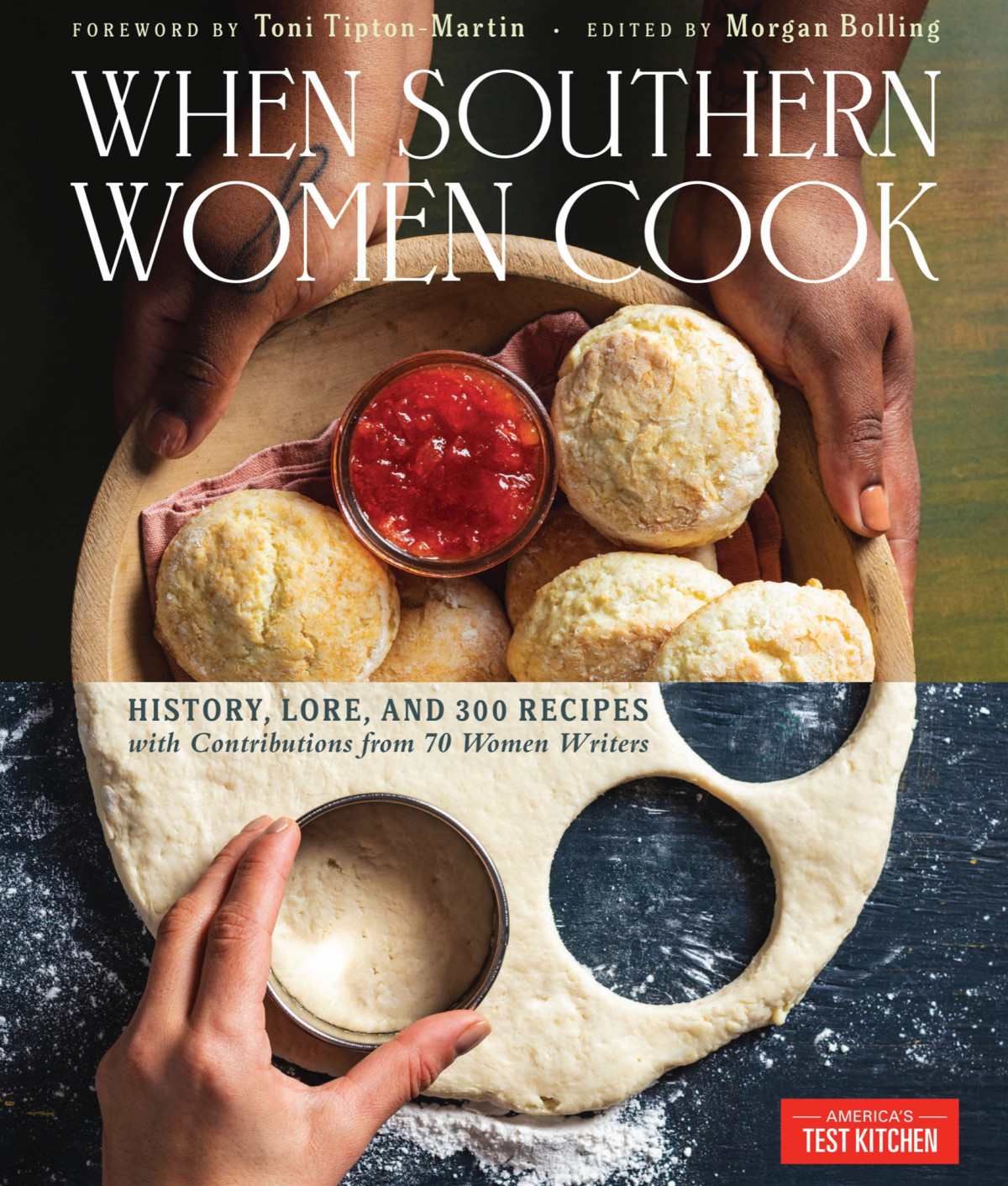 When Southern Women Cook History Lore And 300 Recipes With Contributions From 70 Women Writers Americas Test Kitchen