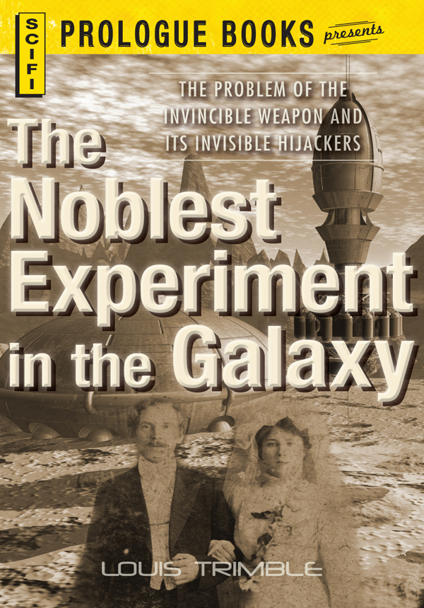 The Noblest Experiment In The Galaxy 2nd Edition Louis Trimble