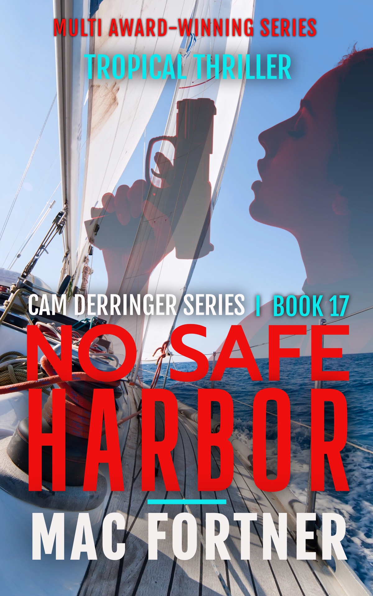No Safe Harbor A Cam Derringer Novel Tropical Adventure Series Book 17 Mac Fortner