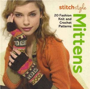 Stitch Style Mittens 20 Fashion Knit And Crochet Patterns Michelle Lo