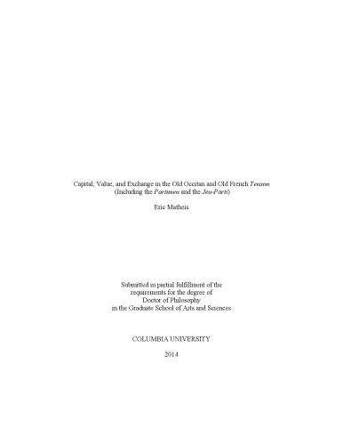 Capital Value And Exchange In The Old Occitan And Old French Tenson Including The Partimen And The Jeuparti Phd Thesis Eric Matheis