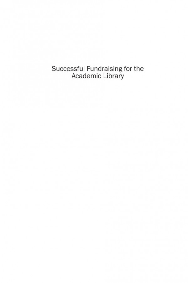 Successful Fundraising For The Academic Library Philanthropy In Higher Education 1st Edition Kathryn Dilworth