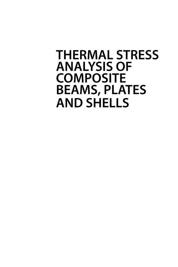Thermal Stress Analysis Of Composite Beams Plates And Shells Computational Modelling And Applications 1st Edition Erasmo Carrera