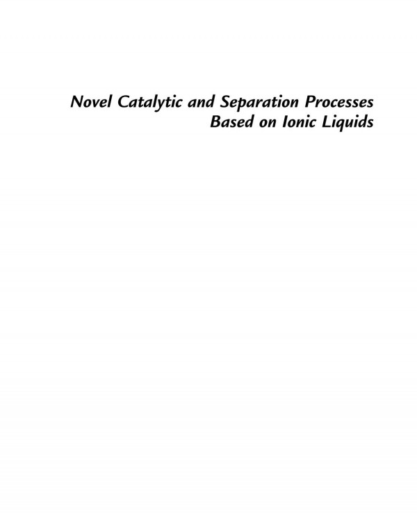 Novel Catalytic And Separation Processes Based On Ionic Liquids 1st Edition Dickson Ozokwelu
