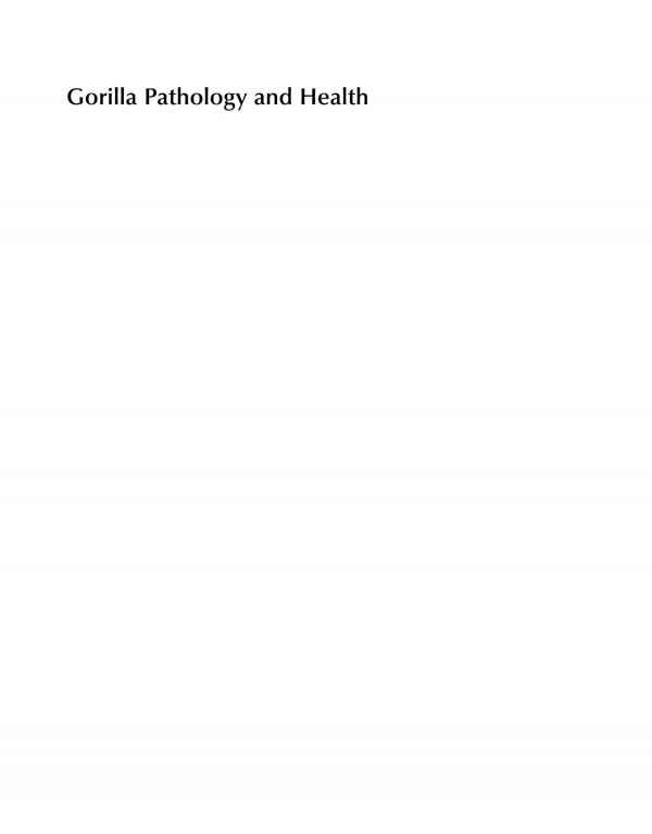 Gorilla Pathology And Health With A Catalogue Of Preserved Materials 1st Edition John E Cooper And Gordon Hull Auth