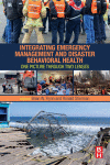 Integrating Emergency Management And Disaster Behavioral Health One Picture Through Two Lenses 1st Edition Brian Flynn And Ronald Sherman Eds