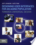 Designing User Interfaces For An Aging Population 1st Edition Jeff Johnson