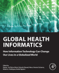 Global Health Informatics How Information Technology Can Change Our Lives In A Globalized World 1st Edition Heimar Marin