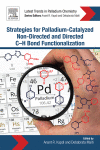 Strategies For Palladiumcatalyzed Nondirected And Directed Ch Bond Functionalization 1st Edition Anant R Kapdi And Debabrata Maiti Eds