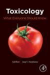 Toxicology What Everyone Should Know A Book For Researchers Consumers Journalists And Politicians 1st Edition Aalt Bast And Jaap C Hanekamp Auth
