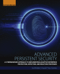 Advanced Persistent Security A Cyberwarfare Approach To Implementing Adaptive Enterprise Protection Detection And Reaction Strategies 1st Edition Ira Winkler And Araceli Treu Gomes Auth