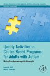 Quality Activities In Centerbased Programs For Adults With Autism Moving From Nonmeaningful To Meaningful A Volume In Critical Specialtiestreating Autismbehavioral Challenge 1st Edition Dennis H Reid And Marsha B Parsons Auth