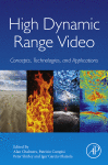 High Dynamic Range Video Concepts Technologies And Applications 1st Edition Alan Chalmers