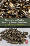 Theoretical And Applied Aspects Of Biomass Torrefaction For Biofuels And Valueadded Products 1st Edition Stephen Gent