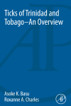 Ticks Of Trinidad And Tobago An Overview 1st Edition Asoka Kumar Basu And Roxanne Charles Auth