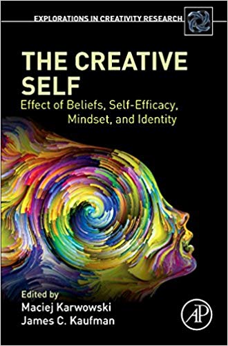 The Creative Self Effect Of Beliefs Selfefficacy Mindset And Identity 1st Maciej Karwowski