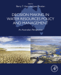Decision Making In Water Resources Policy And Management An Australian Perspective 1st Edition Barry Hart And Jane Doolan Eds