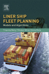 Liner Ship Fleet Planning Models And Algorithms 1st Edition Tingsong Wang