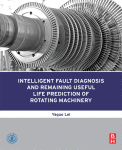 Intelligent Fault Diagnosis And Remaining Useful Life Prediction Of Rotating Machinery 1st Yaguo Lei