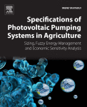 Specifications Of Photovoltaic Pumping Systems In Agriculture Sizing Fuzzy Energy Management And Economic Sensitivity Analysis 1st Edition Imene Yahyaoui Auth