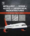 Metallurgy And Design Of Alloys With Hierarchical Microstructures 1st Edition Kk Sankaran And Rajiv S Mishra Auth