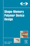Shapememory Polymer Device Design A Volume In Plastics Design Library 1st Edition David L Safranski And Jack C Griffis Auth