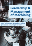Leadership And Management Of Machining How To Integrate Technology Robust Processes And People To Win Patrick Tarvin Auth
