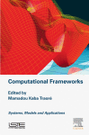 Computational Frameworks Systems Models And Applications 1st Edition Mamadou Kaba Traore Eds