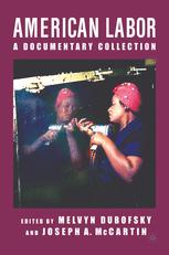 American Labor A Documentary Collection 1st Edition Melvyn Dubofsky