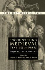 Encountering Medieval Textiles And Dress Objects Texts Images 1st Edition Dsire G Koslin