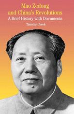 Mao Zedong And Chinas Revolutions A Brief History With Documents 1st Edition Timothy Cheek Auth