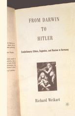 From Darwin To Hitler Evolutionary Ethics Eugenics And Racism In Germany 1st Edition Richard Weikart