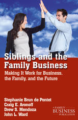 Siblings And The Family Business Making It Work For Business The Family And The Future Stephanie Brun De Pontet