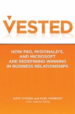 Vested How Pampg Mcdonalds And Microsoft Are Redefining Winning In Business Relationships Kate Vitasek