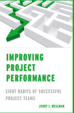 Improving Project Performance Eight Habits Of Successful Project Teams Jerry L Wellman Auth