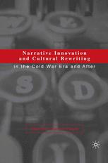 Narrative Innovation And Cultural Rewriting In The Cold War Era And After 1st Edition Marcel Cornispope Auth
