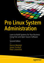 Pro Linux System Administration Learn To Build Systems For Your Business Using Free And Open Source Software 2nd Edition Dennis Matotek