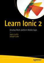 Learn Ionic 2 Develop Multiplatform Mobile Apps Joyce Justin