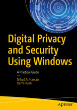 Digital Privacy And Security Using Windows A Practical Guide Nihad A Hassan