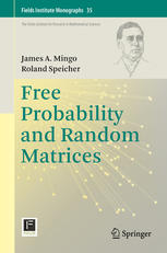 Free Probability And Random Matrices James A Mingo Roland Speicher Auth