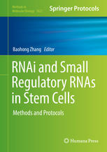 Rnai And Small Regulatory Rnas In Stem Cells Methods And Protocols Baohong Zhang Eds