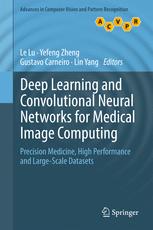 Deep Learning And Convolutional Neural Networks For Medical Image Computing Precision Medicine High Performance And Largescale Datasets Le Lu