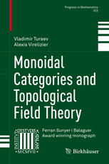 Monoidal Categories And Topological Field Theory Vladimir Turaev