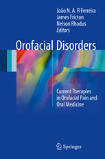 Orofacial Disorders Current Therapies In Orofacial Pain And Oral Medicine Joo N A R Ferreira