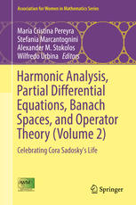 Harmonic Analysis Partial Differential Equations Banach Spaces And Operator Theory Volume 2 Celebrating Cora Sadoskys Life Mara Cristina Pereyra