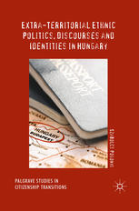 Extraterritorial Ethnic Politics Discourses And Identities In Hungary 1st Edition Szabolcs Pogonyi Auth