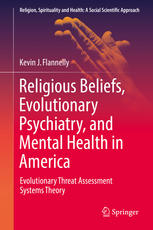 Religious Beliefs Evolutionary Psychiatry And Mental Health In America Evolutionary Threat Assessment Systems Theory 1st Edition Kevin J Flannelly Auth