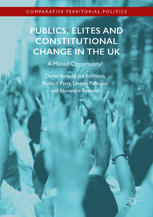 Publics Elites And Constitutional Change In The Uk A Missed Opportunity Daniel Kenealy