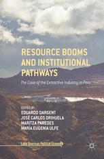 Resource Booms And Institutional Pathways The Case Of The Extractive Industry In Peru Eduardo Dargent