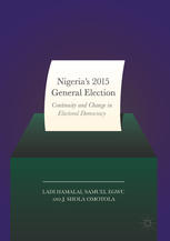 Nigerias 2015 General Elections Continuity And Change In Electoral Democracy Ladi Hamalai